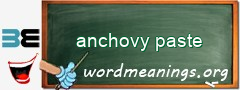 WordMeaning blackboard for anchovy paste